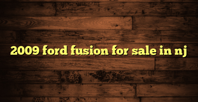 2009 ford fusion for sale in nj
