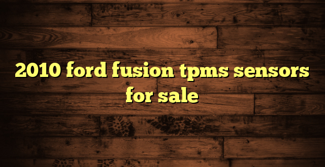 2010 ford fusion tpms sensors for sale