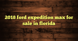 2018 ford expedition max for sale in florida
