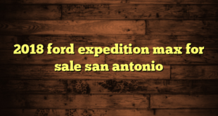 2018 ford expedition max for sale san antonio