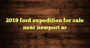 2019 ford expedition for sale near newport ar