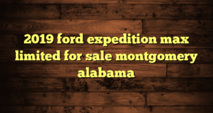 2019 ford expedition max limited for sale montgomery alabama