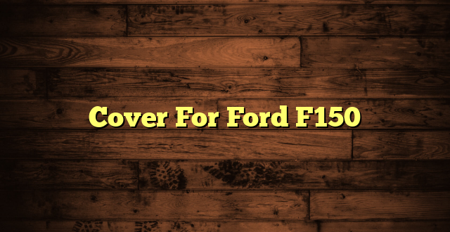 Cover For Ford F150