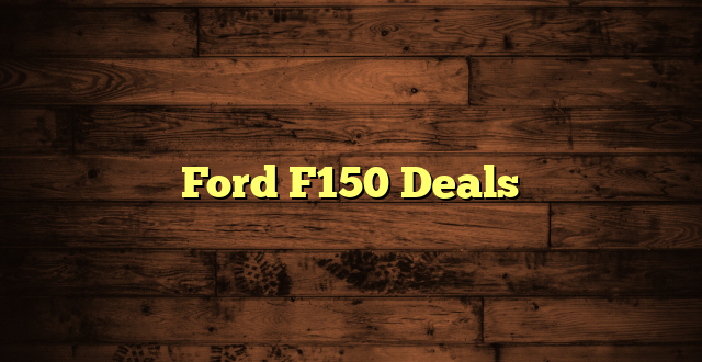 Ford F150 Deals
