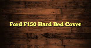Ford F150 Hard Bed Cover