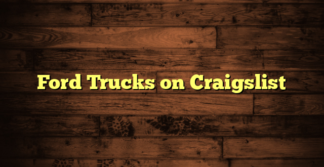 Ford Trucks on Craigslist