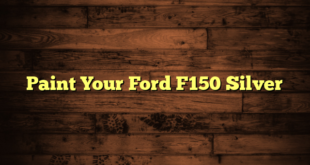 Paint Your Ford F150 Silver