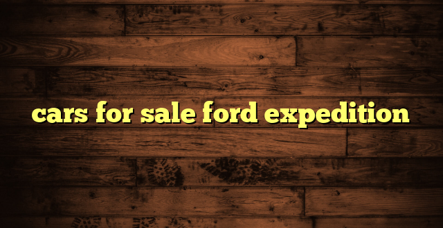cars for sale ford expedition