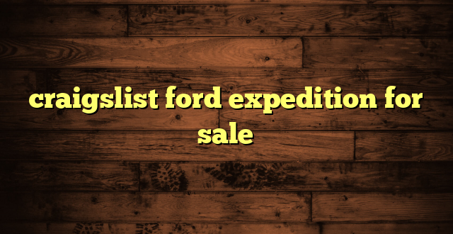 craigslist ford expedition for sale