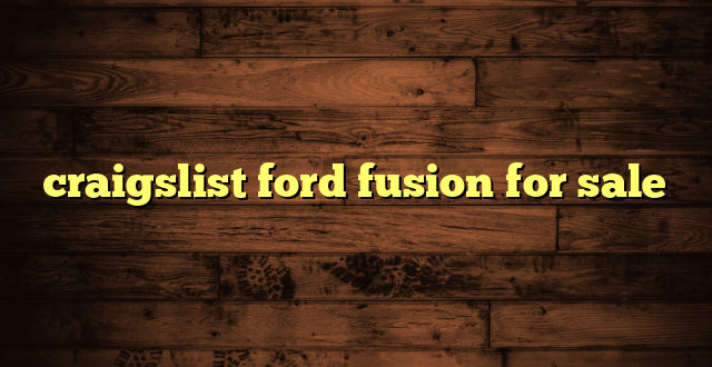 craigslist ford fusion for sale