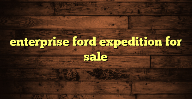 enterprise ford expedition for sale