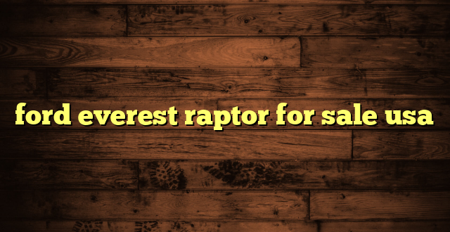 ford everest raptor for sale usa