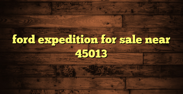 ford expedition for sale near 45013