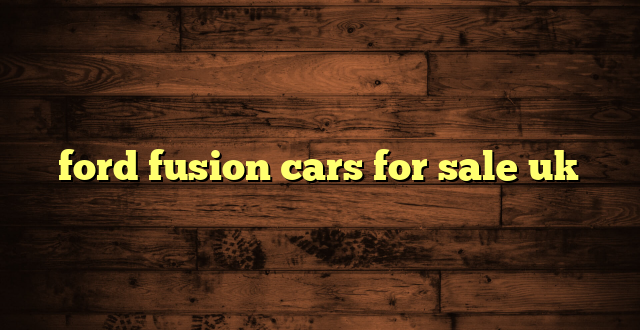 ford fusion cars for sale uk