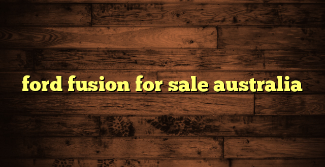 ford fusion for sale australia