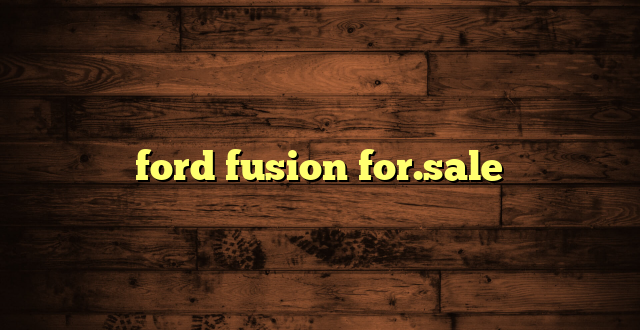 ford fusion for.sale