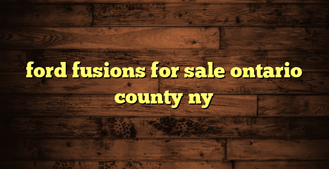 ford fusions for sale ontario county ny