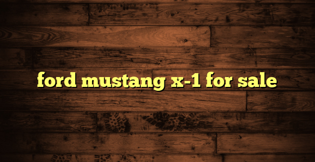 ford mustang x-1 for sale
