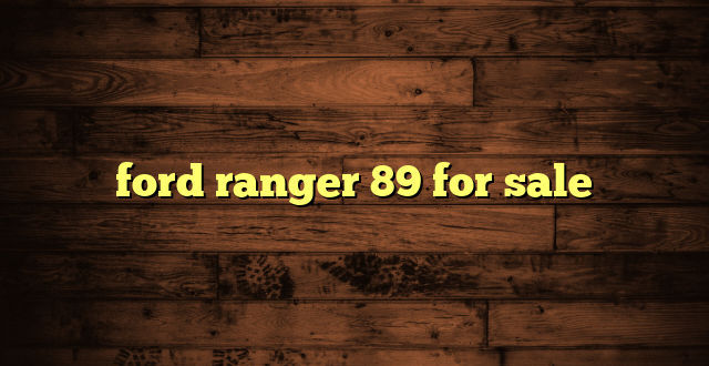 ford ranger 89 for sale