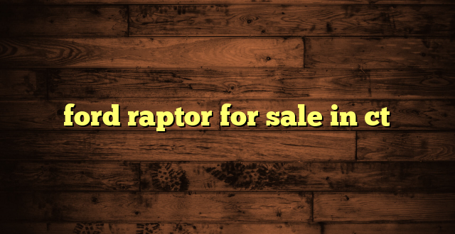 ford raptor for sale in ct