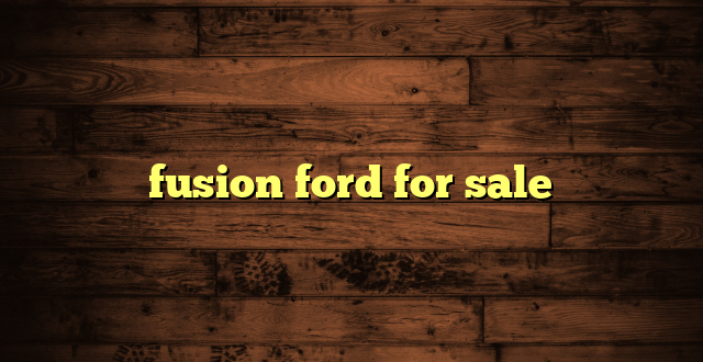fusion ford for sale