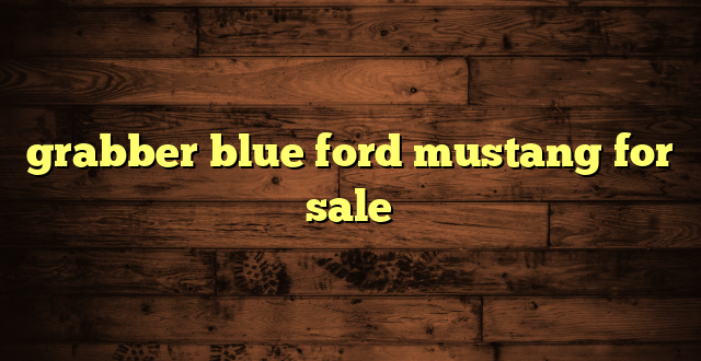 grabber blue ford mustang for sale