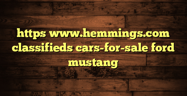 https www.hemmings.com classifieds cars-for-sale ford mustang