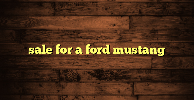 sale for a ford mustang