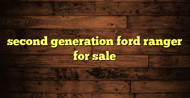second generation ford ranger for sale