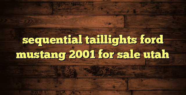 sequential taillights ford mustang 2001 for sale utah