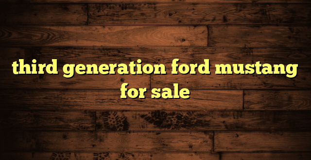 third generation ford mustang for sale