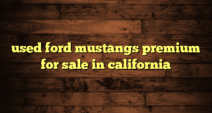 used ford mustangs premium for sale in california