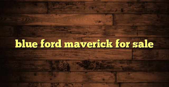blue ford maverick for sale