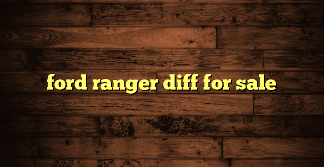 ford ranger diff for sale