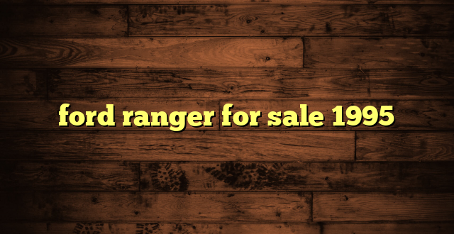 ford ranger for sale 1995