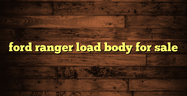 ford ranger load body for sale