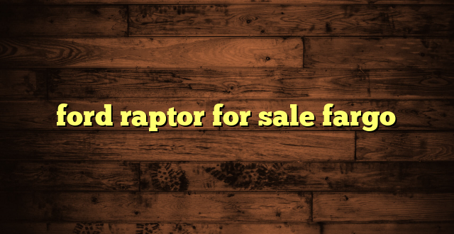 ford raptor for sale fargo